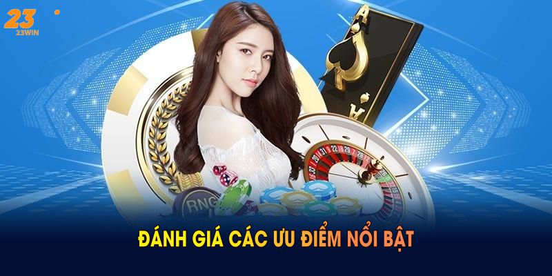 Giới Thiệu 23WIN Chi Tiết Về Sân Chơi Đẳng Cấp Thời 2025 5 Đánh giá các ưu điểm nổi bật nhất của nhà cái 23WIN