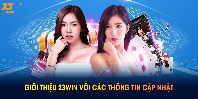 Giới Thiệu 23WIN Chi Tiết Về Sân Chơi Đẳng Cấp Thời 2025 4 Giới thiệu 23WIN với các thông tin cập nhật mới nhất 2025